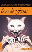 Casa de Fieras: Antologia de relatos de mujeres malas (Narrativa) (Spanish Edition)