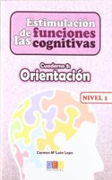 Estimulacion de las funciones cognitivas. Nivel 1. Cuaderno 8: Orientacion