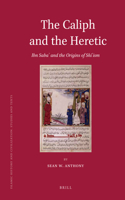 Caliph and the Heretic: Ibn Saba&#702; And the Origins of Sh&#299;&#703;ism