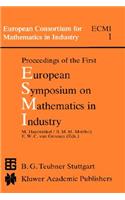 Proceedings of the First European Symposium on Mathematics in Industry