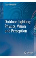 Outdoor Lighting: Physics, Vision and Perception