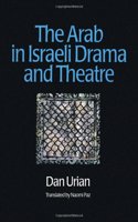 The Arab in Israeli Drama and Theatre (Contemporary Theatre Studies)