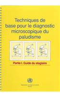 Techniques de Base Pour le Diagnostic Microscopique Du Paludisme, Partie 1: Guide Du Stagiaire