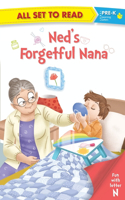 All set to Read fun with latter N Neds Forgetful Nana