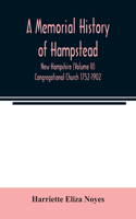 memorial History of Hampstead, New Hampshire (Volume II) Congregational Church 1752-1902