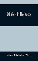 Oil Wells In The Woods