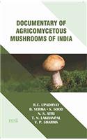 DOCUMENTARY OF AGRICOMYCETOUS MUSHROOMS OF INDIA