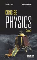 Concise Physics for ICSE Class 10 By Dr. R.P. Goel, Dr. S.P. Tripati (2024-25 Examination)