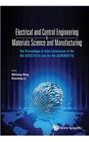 Electrical And Control Engineering & Materials Science And Manufacturing - The Proceedings Of Joint Conferences Of The 6th (Icece2015) And The 4th (Icmsm2015)