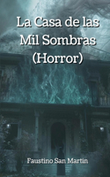 Casa de las Mil Sombras (Horror)