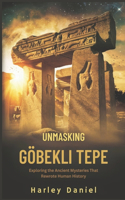 Unmasking Göbekli Tepe