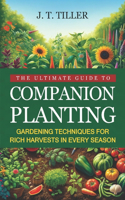 Ultimate Guide To Companion Planting