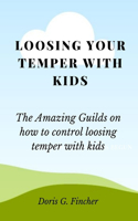 Loosing Your Temper with Kids