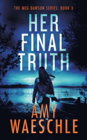 Her Final Truth