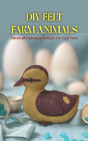 DIY Felt Farm Animals