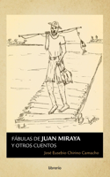 Fábulas de Juan Miraya y otros cuentos