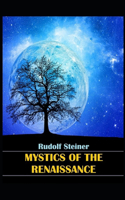 Mystics of the Renaissance( illustrated edition)
