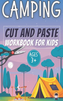 Cut and Paste Camping! Workbook for Kids Ages 3+: Scissors Skills Activity & Coloring Book for Preschool, Kindergarten Boys & Girls with Camping Theme! - Cutting & Pasting Practice About Camp Stuff 