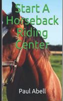 Start A Horseback Riding Center