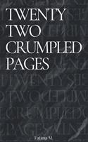 Twenty Two Crumpled Pages