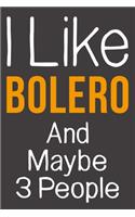 I Like Bolero And Maybe 3 People