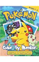 Pokemon Color by Number Vol. 3: NEW! Pokemon Math Activity Book - The Most Entertaining Way to Learn Addition and Subtraction With More Than 30 Premium Illustrations