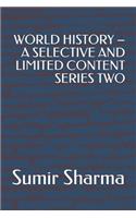 World History - A Selective and Limited Content Series Two
