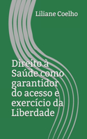 Direito à Saúde como garantidor do acesso e exercício da Liberdade