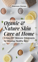 Oganic & Nature Skin Care at Home