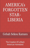 AMERICA's FORGOTTEN STAR- LIBERIA: The Creation Of a Black American Homeland