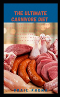 The Ultimate Carnivore Diet