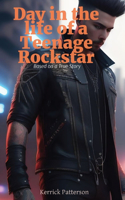 Day in the life of a Teenage Rockstar