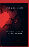 Union of Hearts: Principles for making marriage work