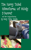 Furry Tailed Adventures of Milady D'Ferret and Her Acquaintances