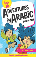 Adventures in Arabic: The Letter Thief: English Speaking Edition