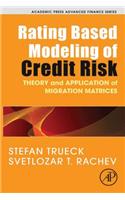 Rating Based Modeling of Credit Risk: Theory and Application of Migration Matrices(Academic Press Advanced Finance)