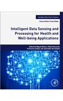 Intelligent Data Sensing and Processing for Health and Well-being Applications (Intelligent Data-Centric Systems)