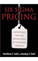 Six Sigma Pricing: Improving Pricing Operations to Increase Profits (paperback)