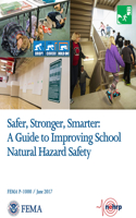 Safer, Stronger, Smarter: A Guide to Improving School Natural Hazard Safety