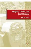 Religion, Culture, and Sacred Space