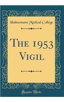 The 1953 Vigil (Classic Reprint)