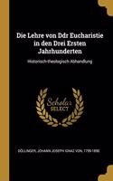 Die Lehre von Ddr Eucharistie in den Drei Ersten Jahrhunderten