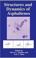 Structures and Dynamics of Asphaltenes: Edited by Oliver C. Mullins and Eric Y. Sheu
