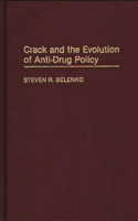 Crack and the Evolution of Anti-Drug Policy