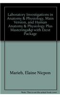 Laboratory Investigations in Anatomy & Physiology, Main Version, and Human Anatomy & Physiology Plus Masteringa&p with Etext Package