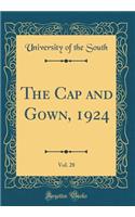 The Cap and Gown, 1924, Vol. 28 (Classic Reprint)