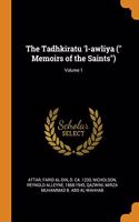 The Tadhkiratu 'l-awliya ( Memoirs of the Saints); Volume 1