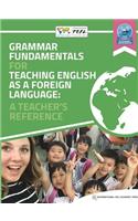 Grammar Fundamentals for Teaching English as a Foreign Language: A Teacher's Reference