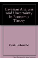 Bayesian Analysis and Uncertainty in Economic Theory