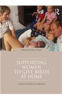 Supporting Women to Give Birth at Home